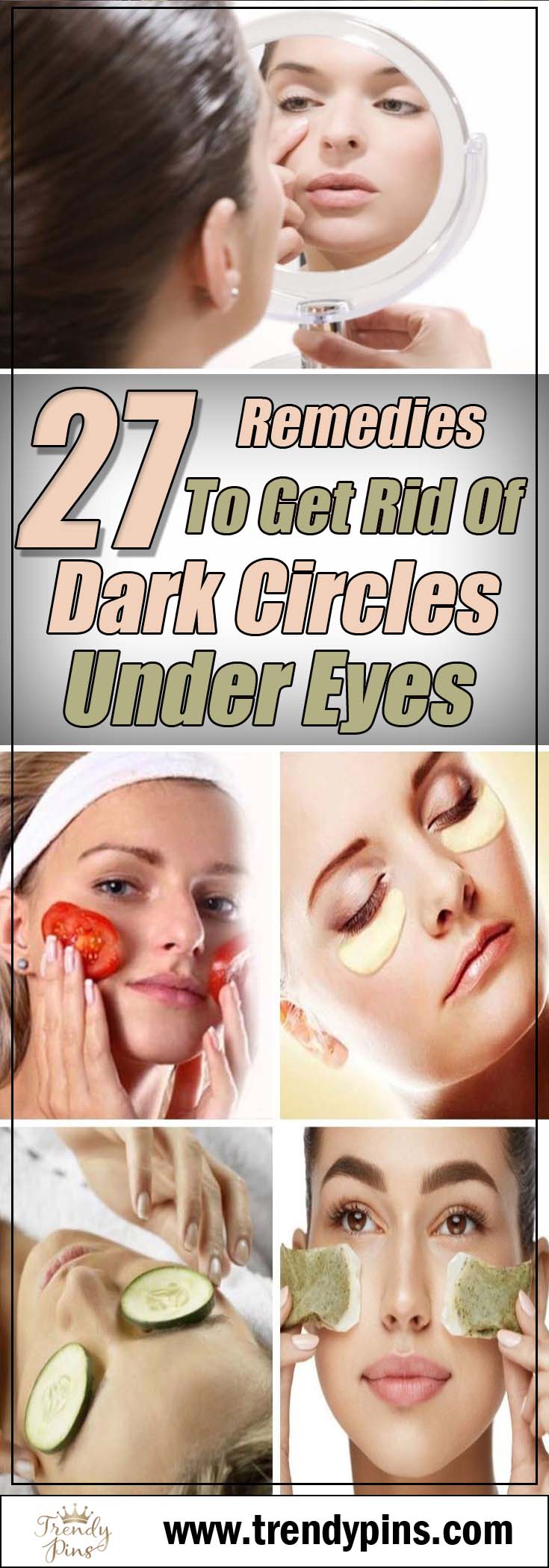 27 Amazing Homemade Remedies To Get Rid Of Dark Circles Under Eyes #dark circles under eyes #beauty #trendypins