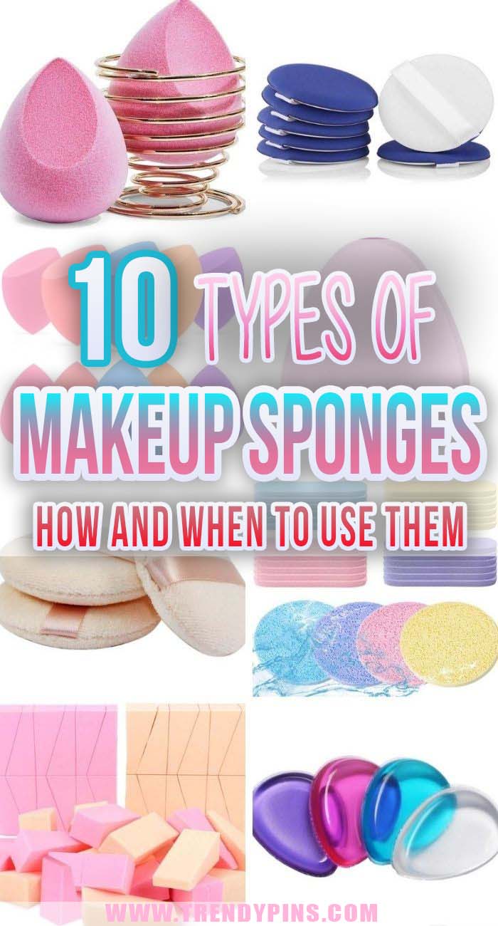 10 Types Of Makeup Sponges ( How And When Use Them ) | Trendy Pins