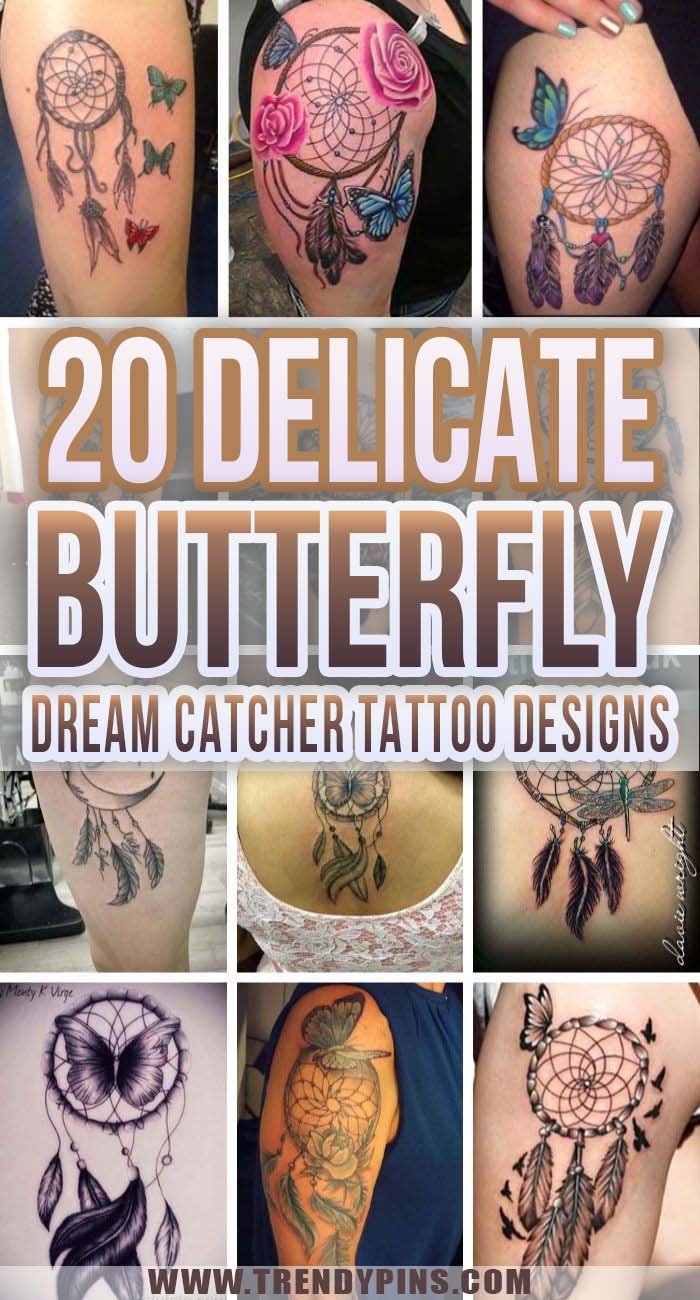 20 Delicate Butterfly Dream Catcher Tattoo Designs That Will Captivate You