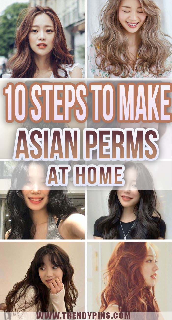 10 Steps To Make Asian Perms At Home Benefits And Negatives #trendypins