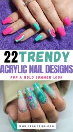 22 Stunning Acrylic Nail Designs To Rock This Summer 2
