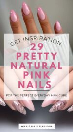 29 Charming Natural Pink Nail Ideas To Inspire Your Next Manicure 5